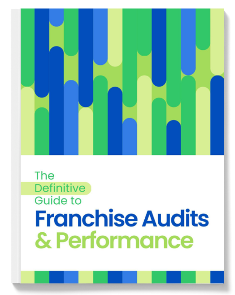 The Definitive Guide to Franchise Audits & Performance